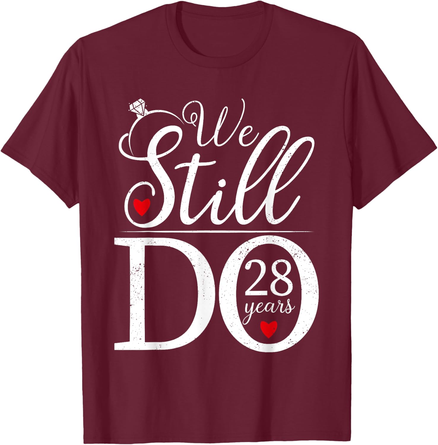We Still Do 28 Years Couple Shirt 28th Wedding Anniversary T-Shirt - T-Shirt | Maroon
