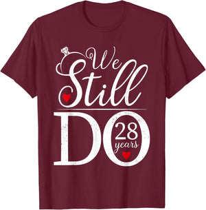 We Still Do 28 Years Couple Shirt 28th Wedding Anniversary T-Shirt - T-Shirt | Maroon