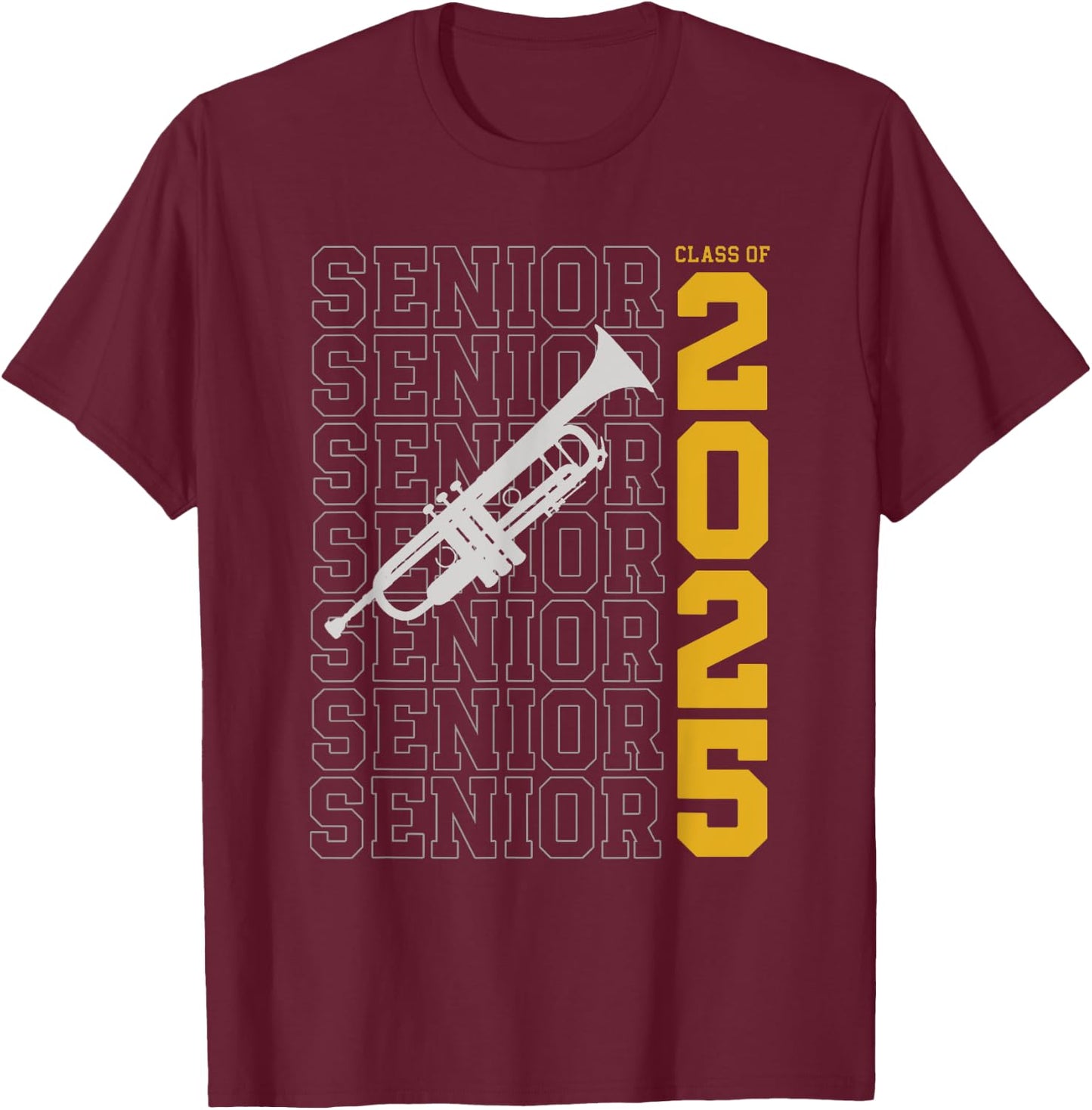 Class of 2025 Senior Trumpet for Trumpet Player T-Shirt - T-Shirt | Maroon