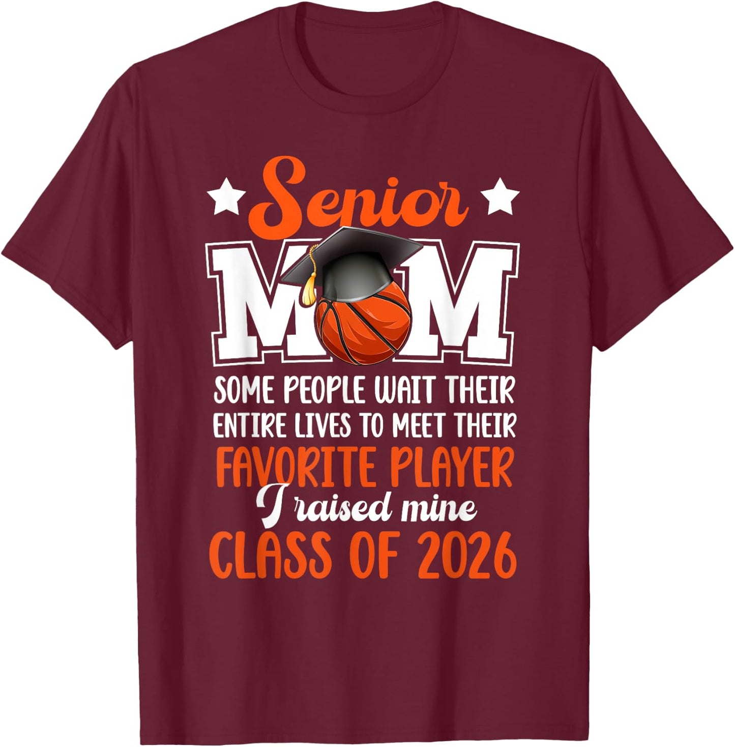 Basketball Senior Mom Class Of 2026 Basketball Senior Mother T-Shirt - T-Shirt | Maroon