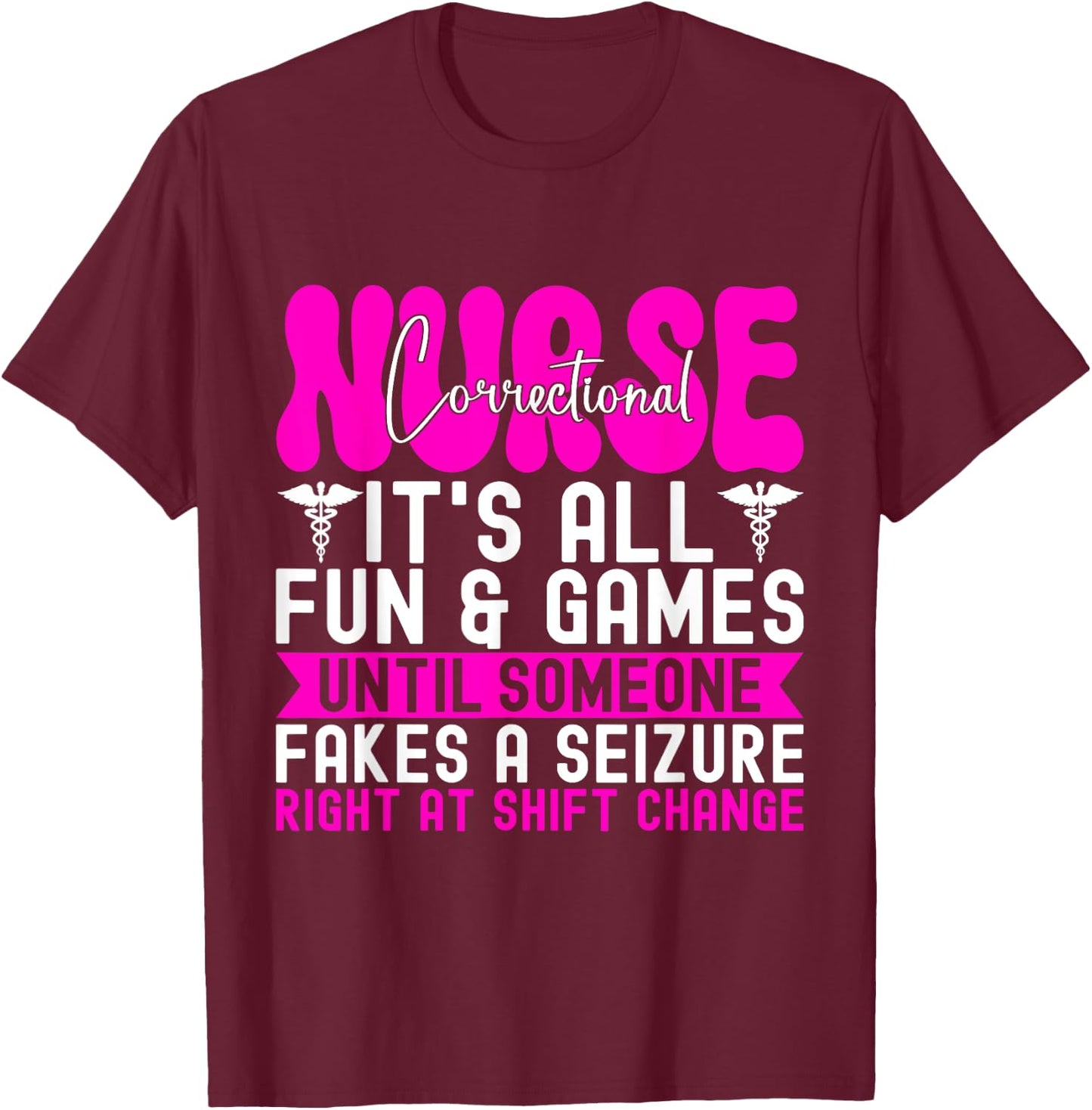 Correctional Nurse Correctional Care Jail Nurse T-Shirt - T-Shirt | Maroon