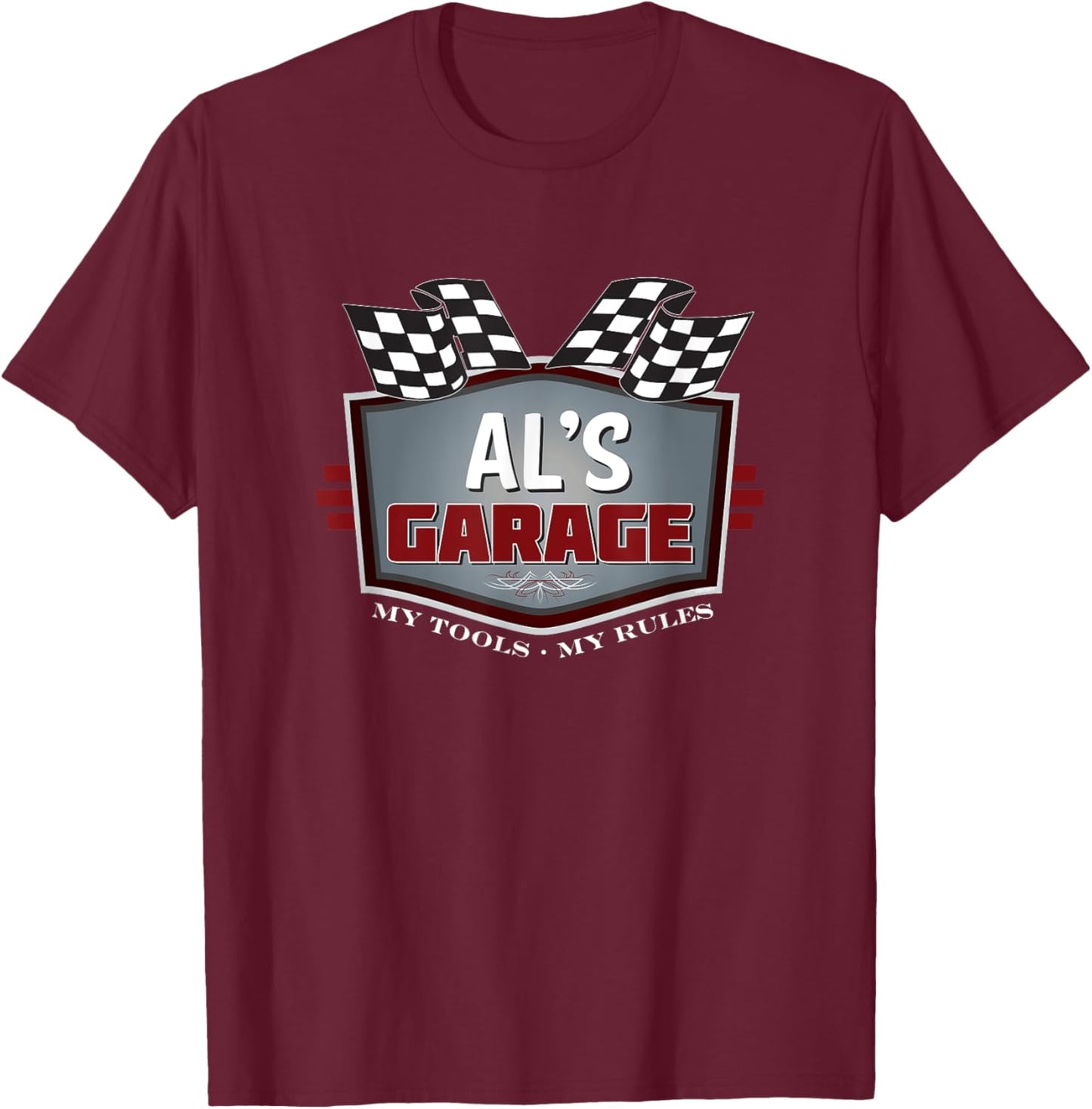 Al's Garage - Funny Car Guy - My Tools My Rules T-Shirt - T-Shirt | Maroon