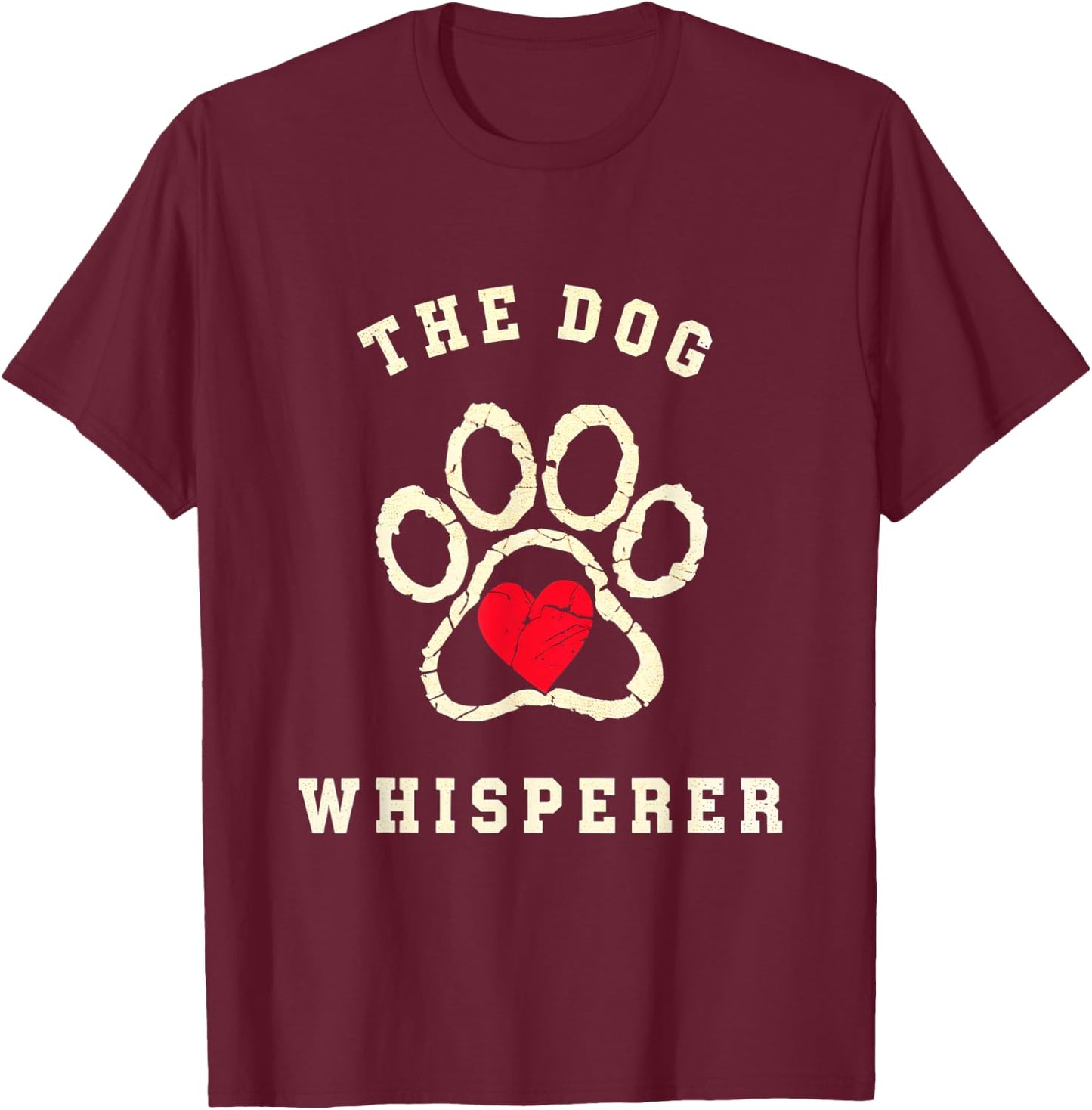The Dog Whisperer Dog Lover Pet Owner Canine Care Men Women T-Shirt - T-Shirt | Maroon