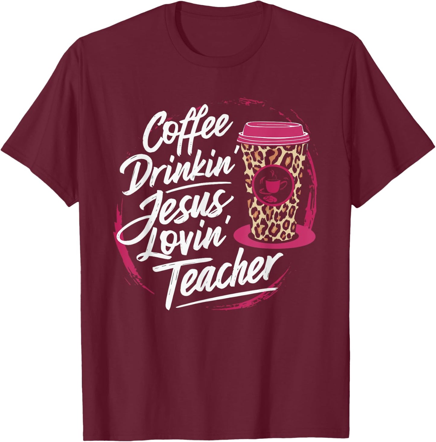 Coffee Drinkin' Jesus Lovin' Teacher Women T-Shirt - T-Shirt | Maroon
