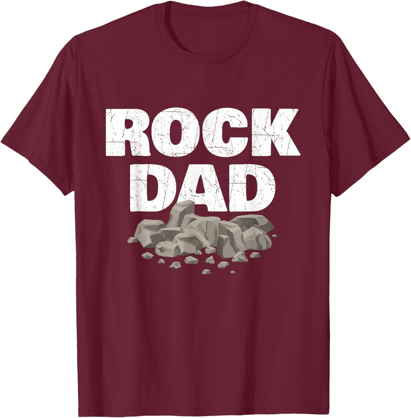 Rock Dad - Rock Collector Geode Hunter Geology T-Shirt - T-Shirt | Maroon