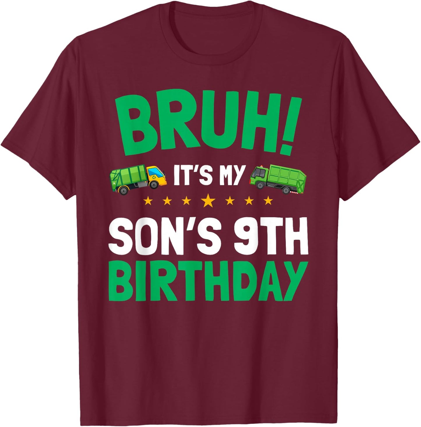 Bruh It's My Son's 9th Birthday Bro Dump Everything Funny T-Shirt - T-Shirt | Maroon