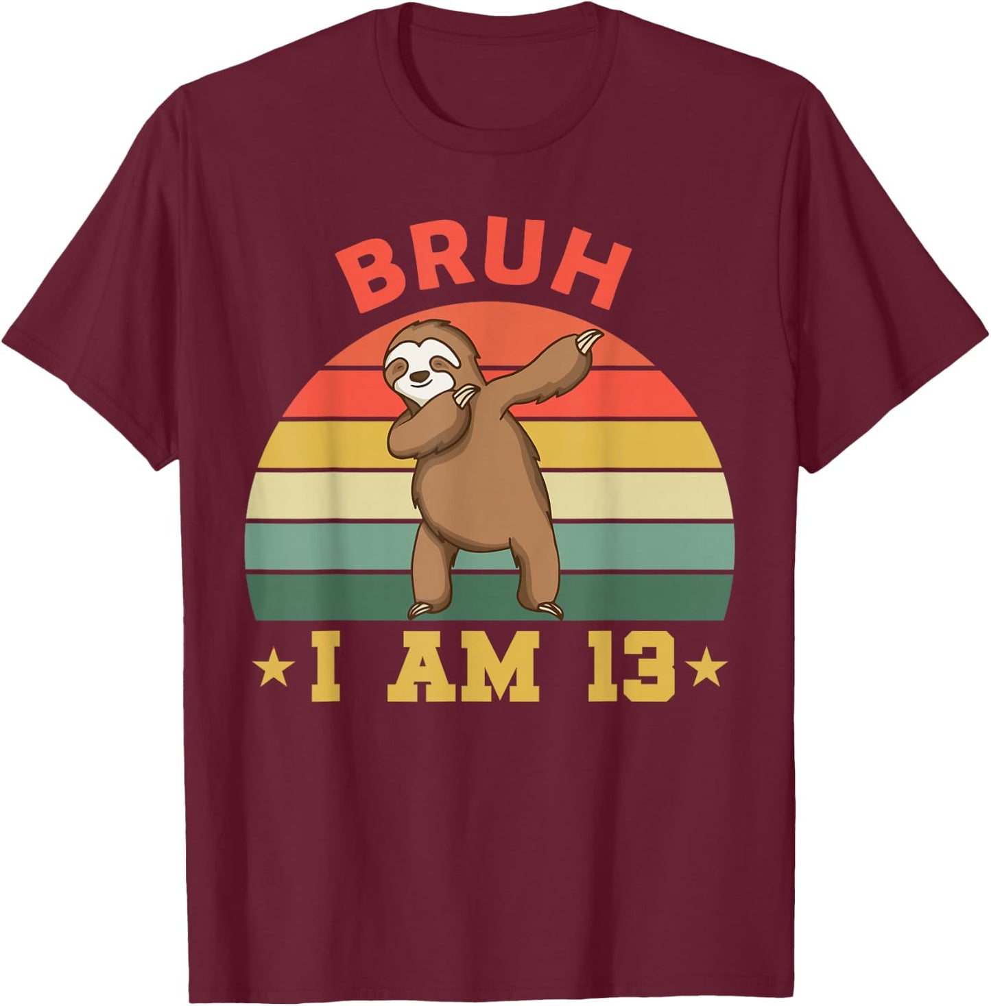 Retro Bruh I Am 13 Sloth 13th Bday Party 13 Years Old T-Shirt - T-Shirt | Maroon