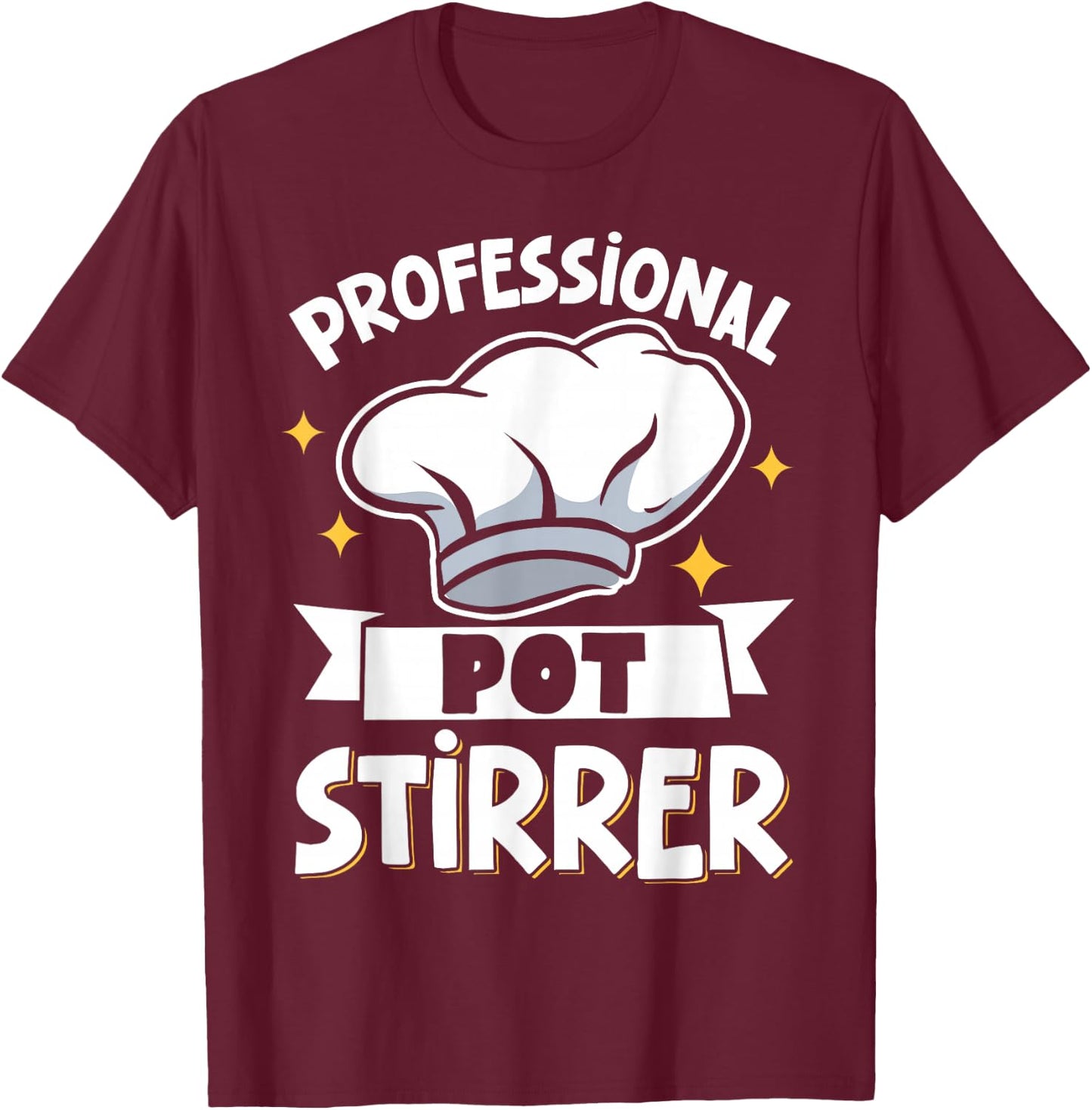 Professional Pot Stirrer T-Shirt - T-Shirt | Maroon