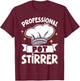 Professional Pot Stirrer T-Shirt - T-Shirt | Maroon