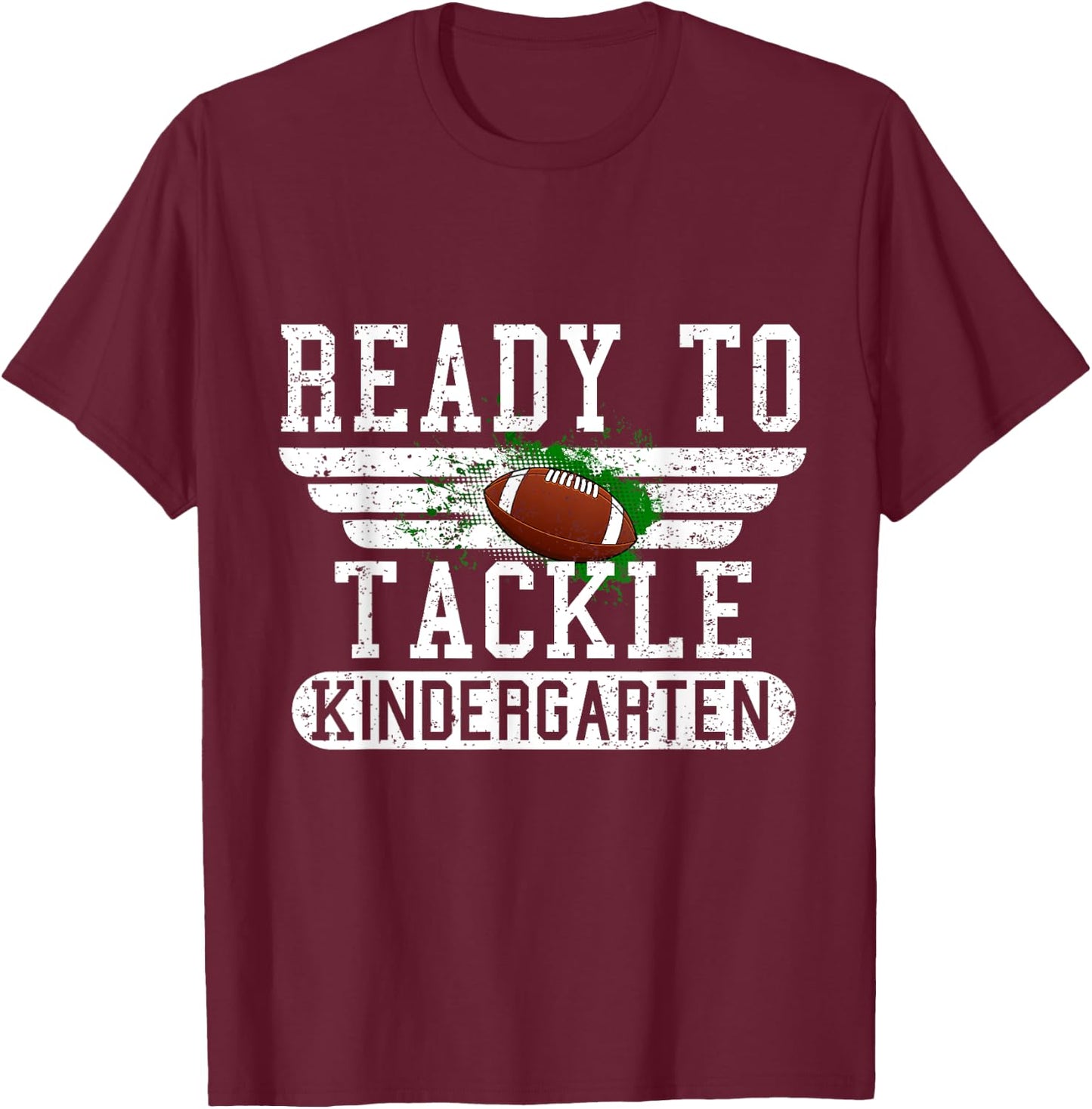 Ready To Tackle Kindergarten Football First Day Sport Boys T-Shirt - T-Shirt | Maroon