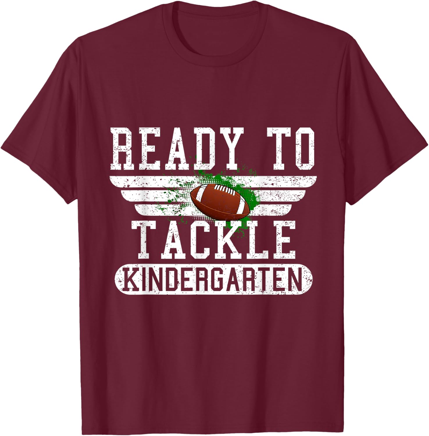 Ready To Tackle Kindergarten Football First Day Sport Boys T-Shirt - T-Shirt | Maroon