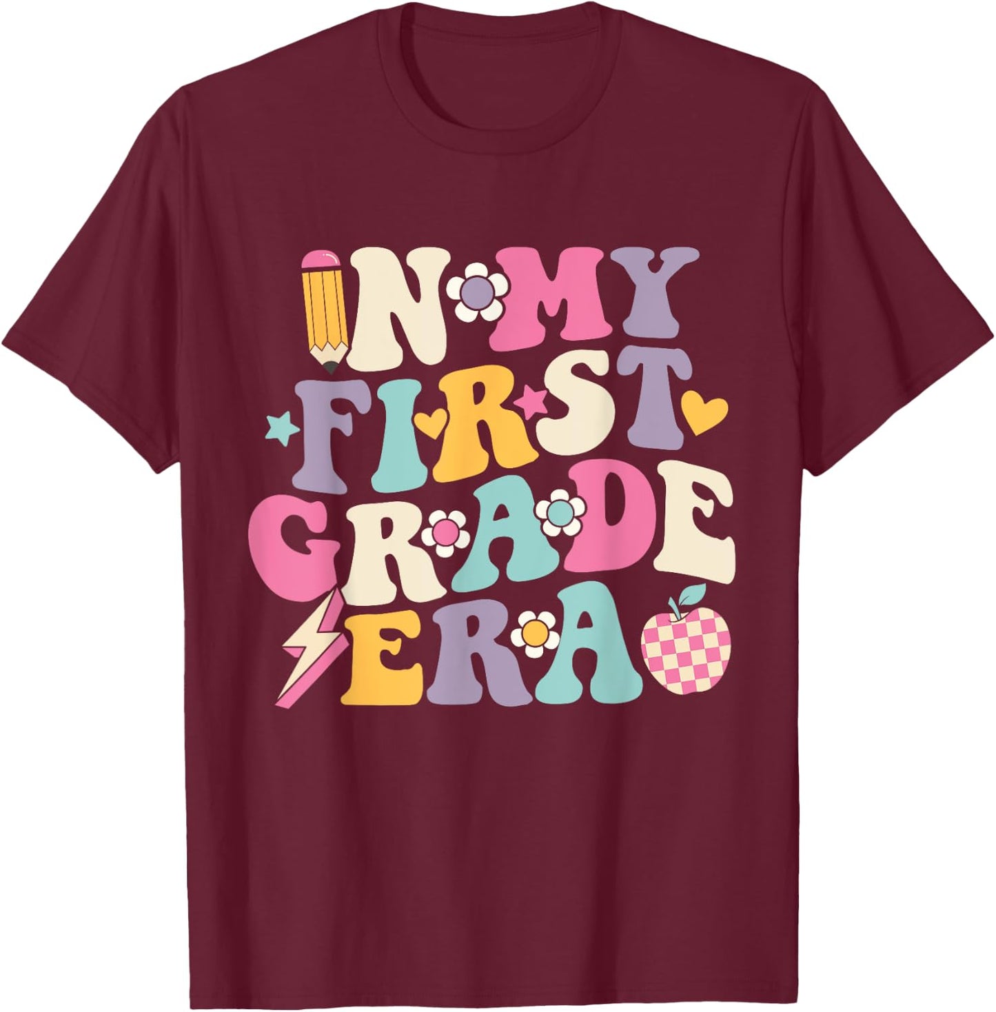 In My First Grade Era Girl Back To School 1st Grade Teacher T-Shirt - T-Shirt | Maroon