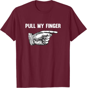 Funny Pull My Finger Offensive T-Shirt - T-Shirt | Maroon