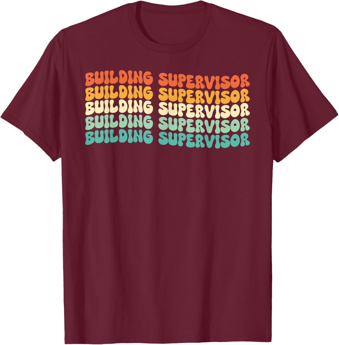 Groovy Building Supervisor Job Title T-Shirt - T-Shirt | Maroon