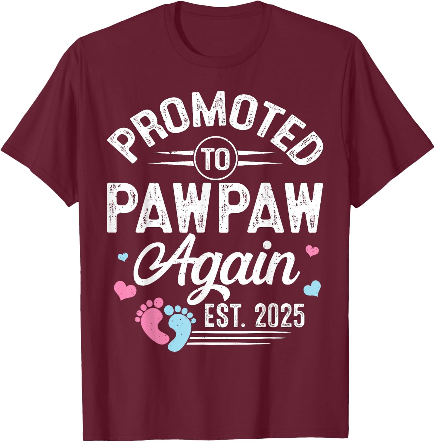 Promoted To Pawpaw Again Est 2025 Baby Gender Reveal T-Shirt - T-Shirt | Maroon