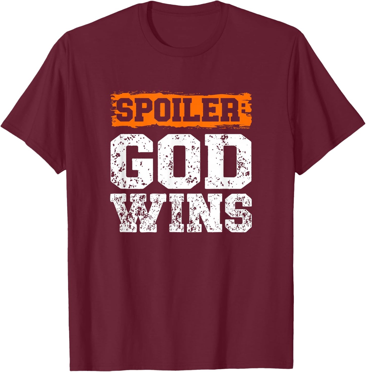 Spoiler God Wins Christian Believer Religious Pastor T-Shirt - T-Shirt | Maroon