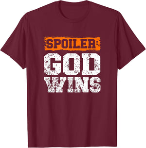 Spoiler God Wins Christian Believer Religious Pastor T-Shirt - T-Shirt | Maroon