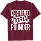 Certified Torta Pounder Latino Men Funny Social Media Saying T-Shirt - T-Shirt | Maroon