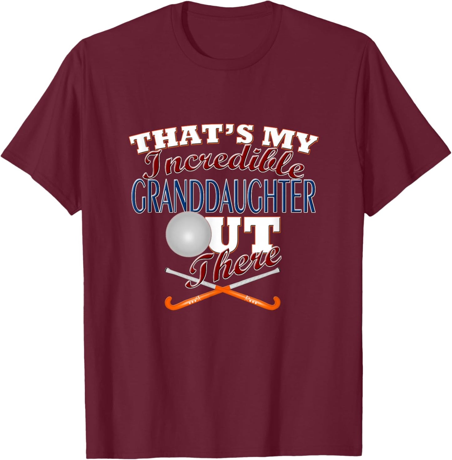 Field Hockey Granddaughter, Grandma & Grandpa Gift Shirt T-Shirt - T-Shirt | Maroon