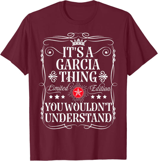 Garcia Name Its A Garcia Thing You Wouldn't Understand T-Shirt - T-Shirt | Maroon