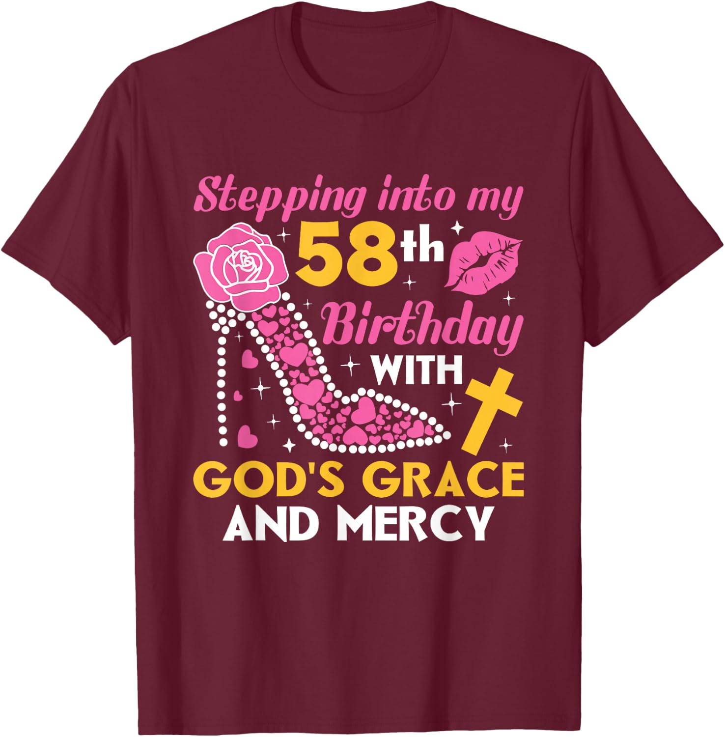 Stepping into my 58th birthday with gods grace and mercy T-Shirt - T-Shirt | Maroon