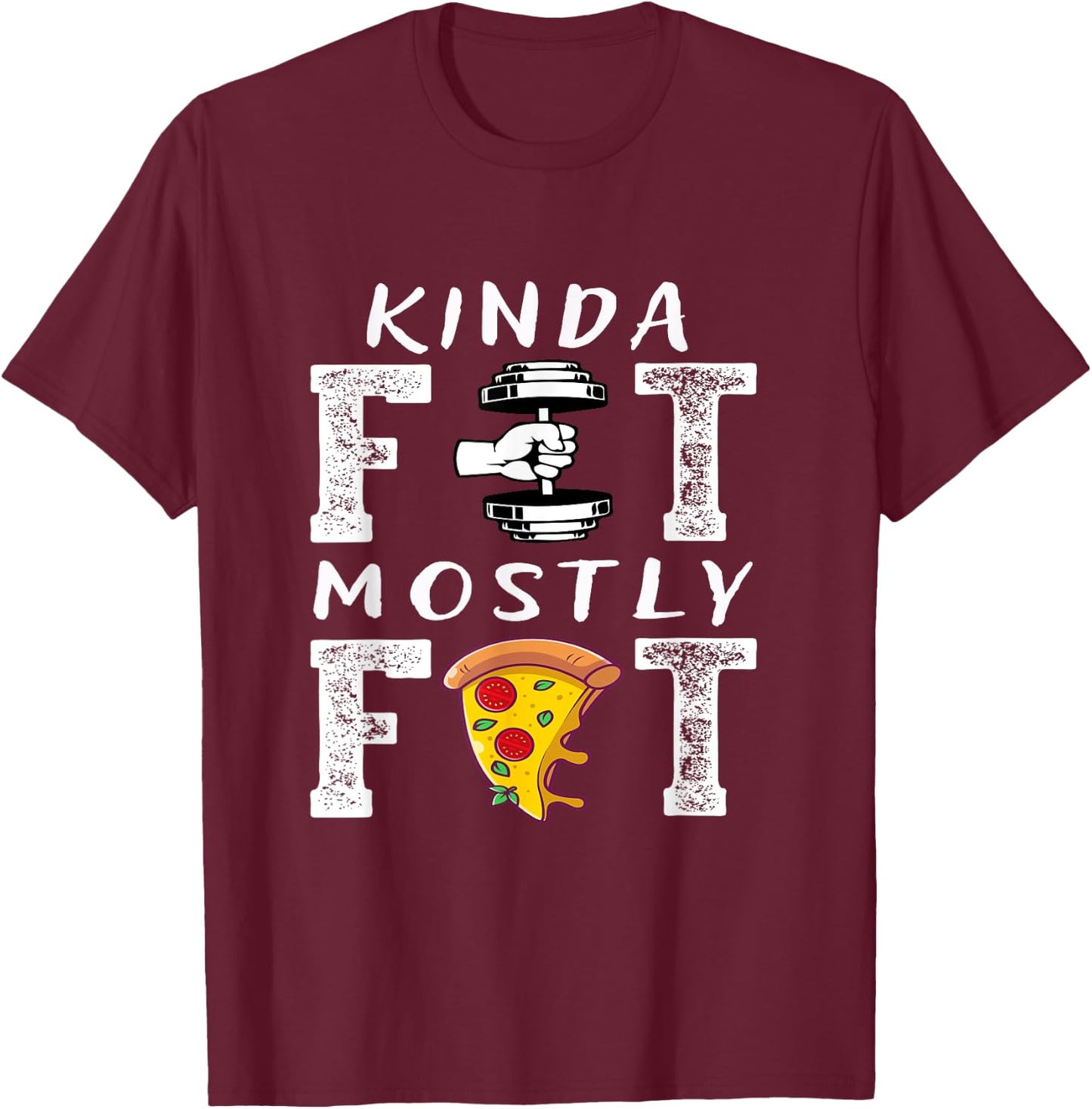 Kinda Fit Mostly Fat Fitness Funny Workout T-Shirt - T-Shirt | Maroon