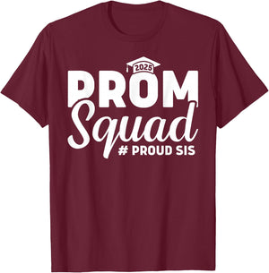 Prom Squad 2025 Proud Sister Sis Graduate Prom Class Of 2025 T-Shirt - T-Shirt | Maroon