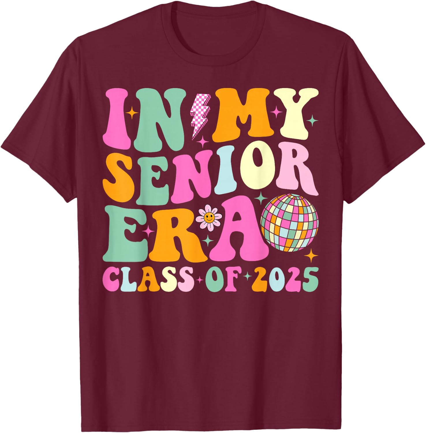 In My Senior Era Class of 2025 Senior 2025 Graduation T-Shirt - T-Shirt | Maroon