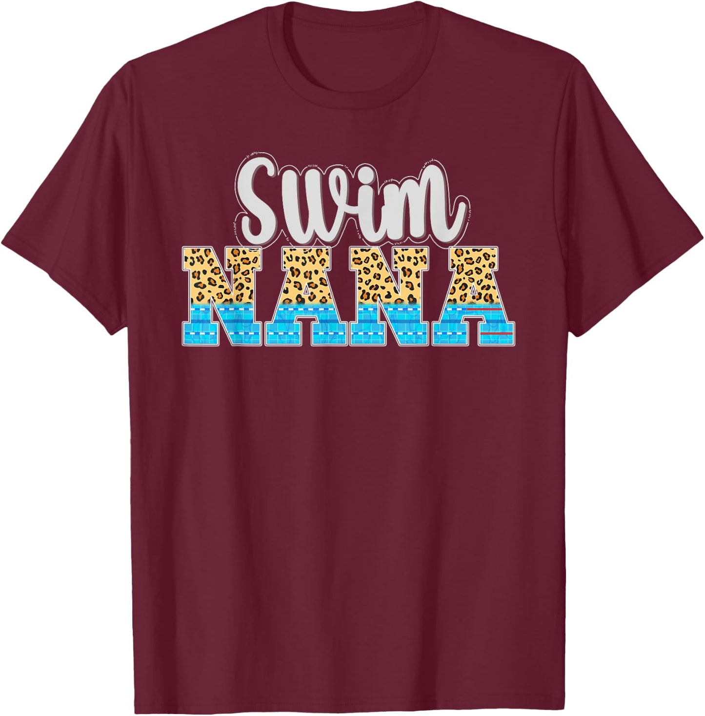 Swim Nana Grandma Leopard Nana Of A Swimmer Nana T-Shirt - T-Shirt | Maroon
