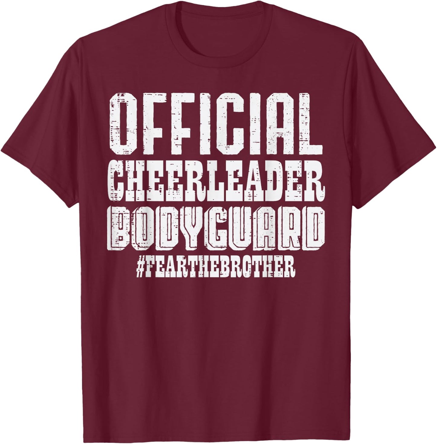 Official Cheerleader Bodyguard Fear Brother Fun Men Boys Kid T-Shirt - T-Shirt | Maroon