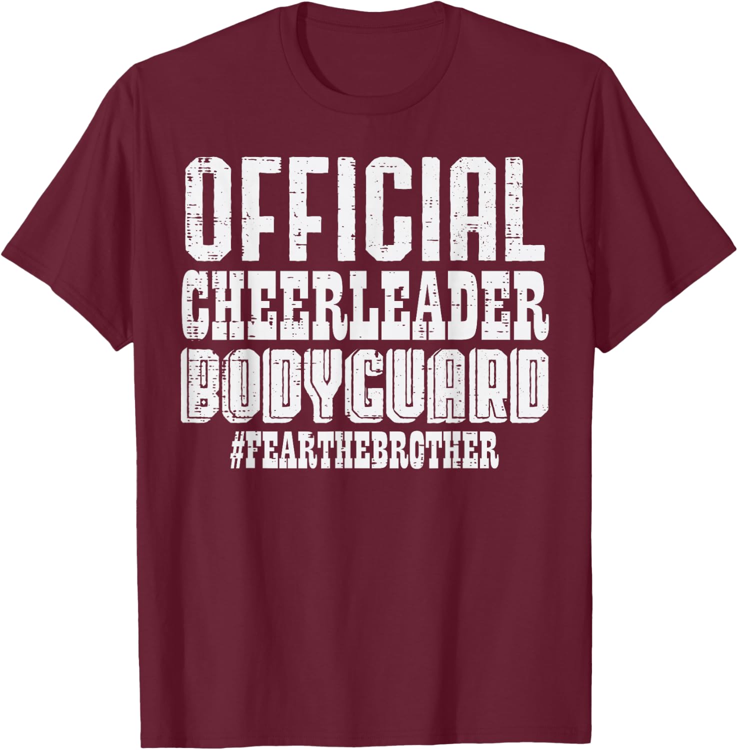 Official Cheerleader Bodyguard Fear Brother Fun Men Boys Kid T-Shirt - T-Shirt | Maroon