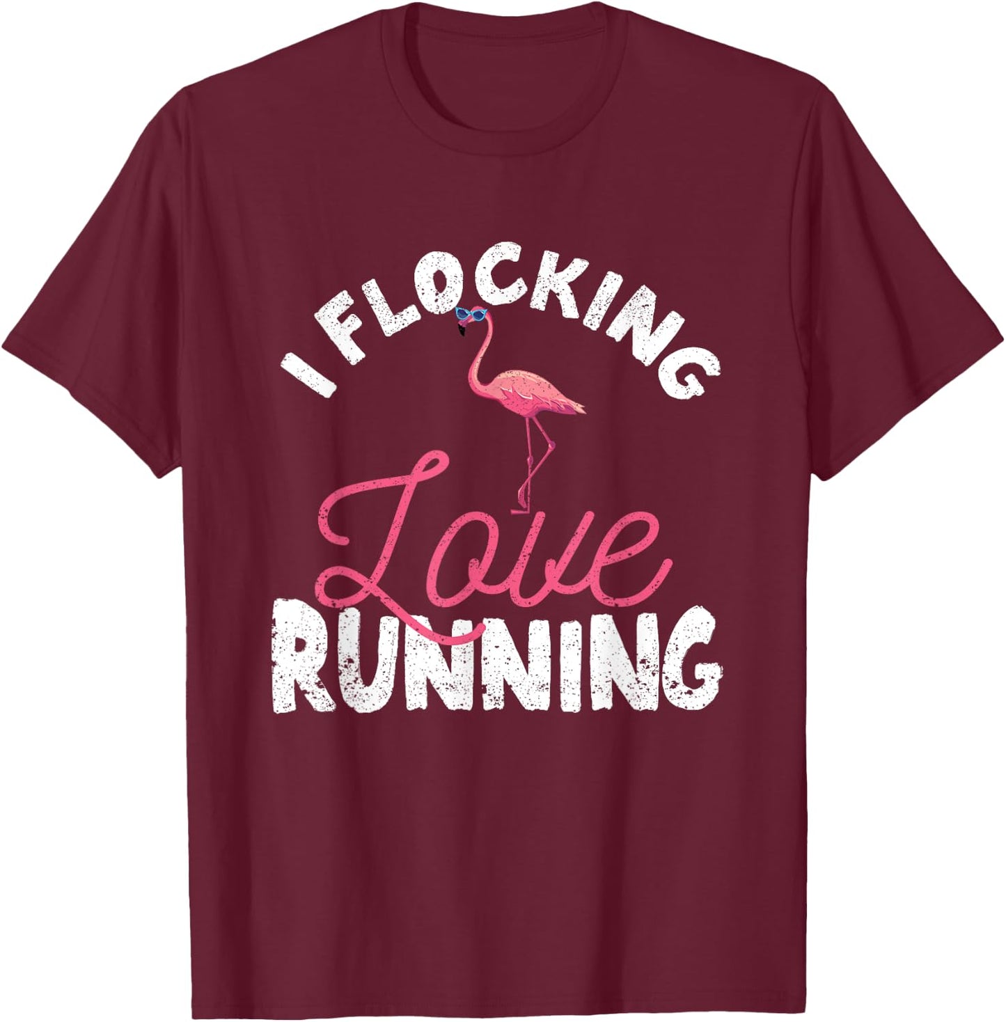 I Flocking Love Running Flamingo Funny Jogging Runners T-Shirt - T-Shirt | Maroon