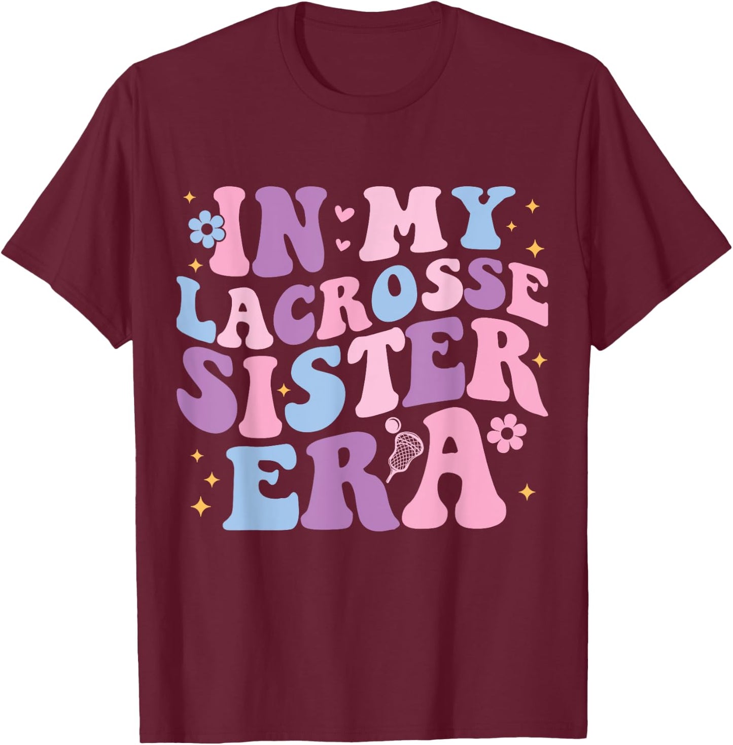 In My Lacrosse Sister Era Groovy Cute Lacrosse Sister T-Shirt - T-Shirt | Maroon