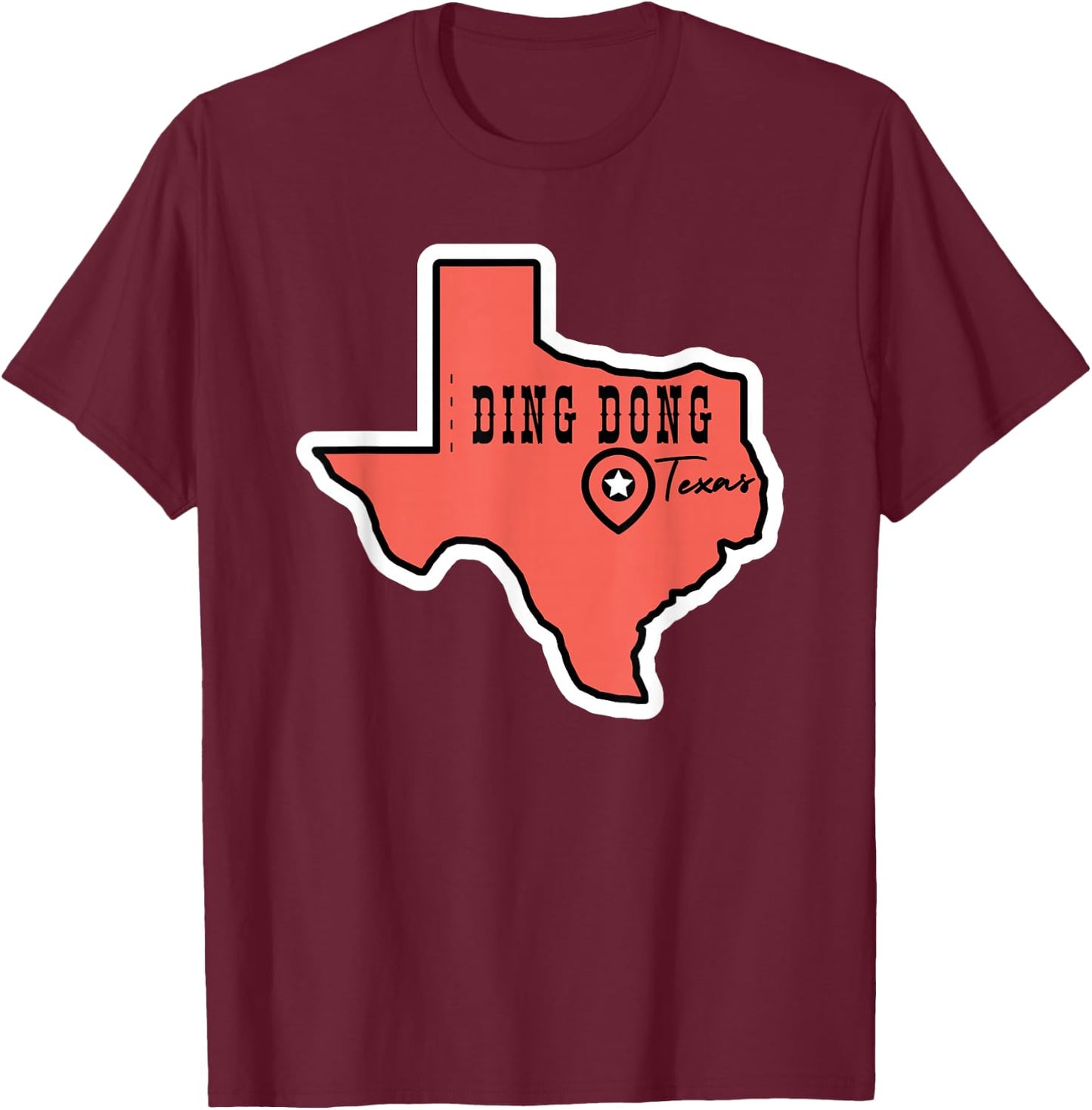 Ding Dong Texas T-Shirt - T-Shirt | Maroon