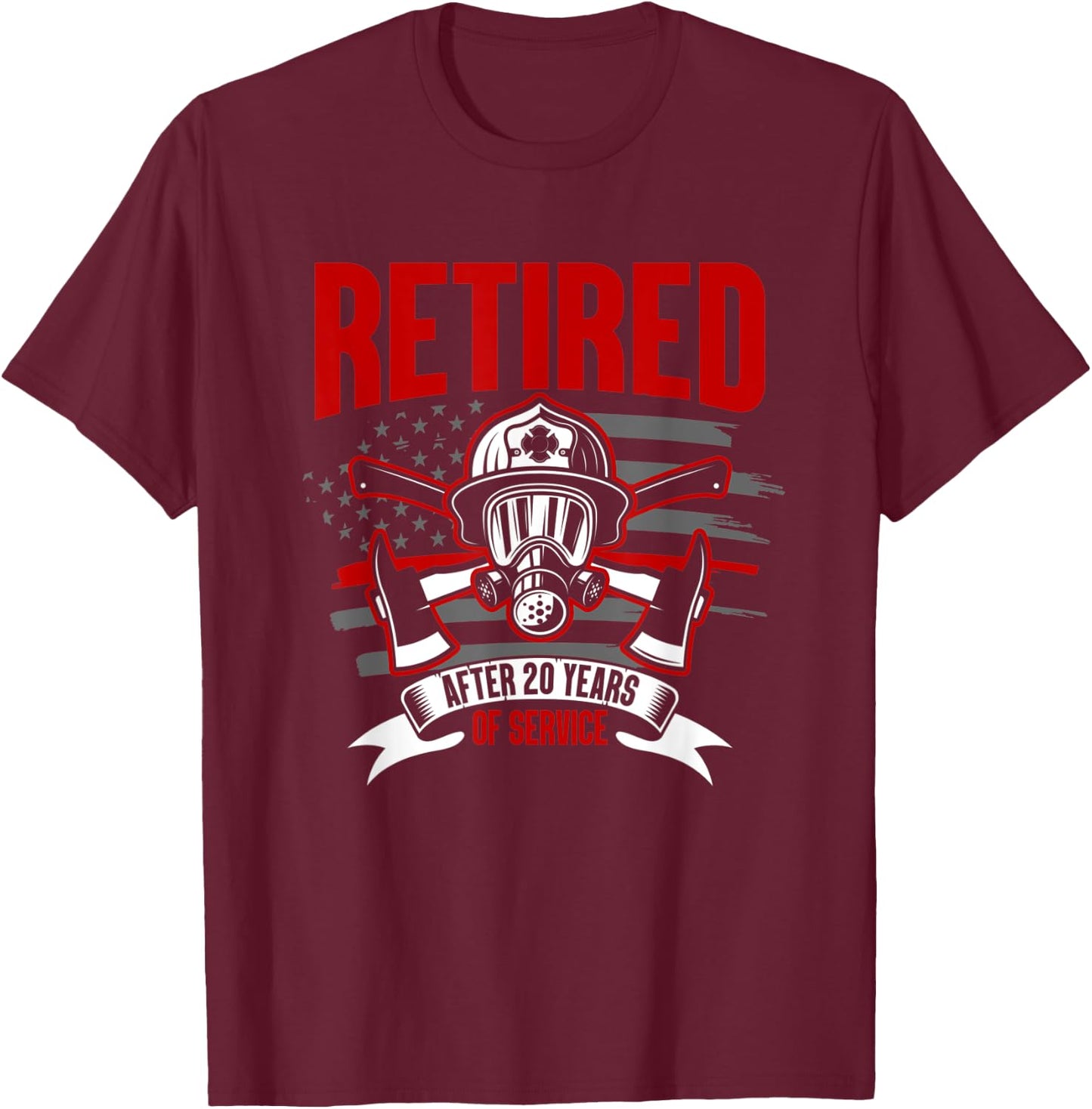 Retired Quote Firefighter 20 Years Of Service Retirement T-Shirt - T-Shirt | Maroon
