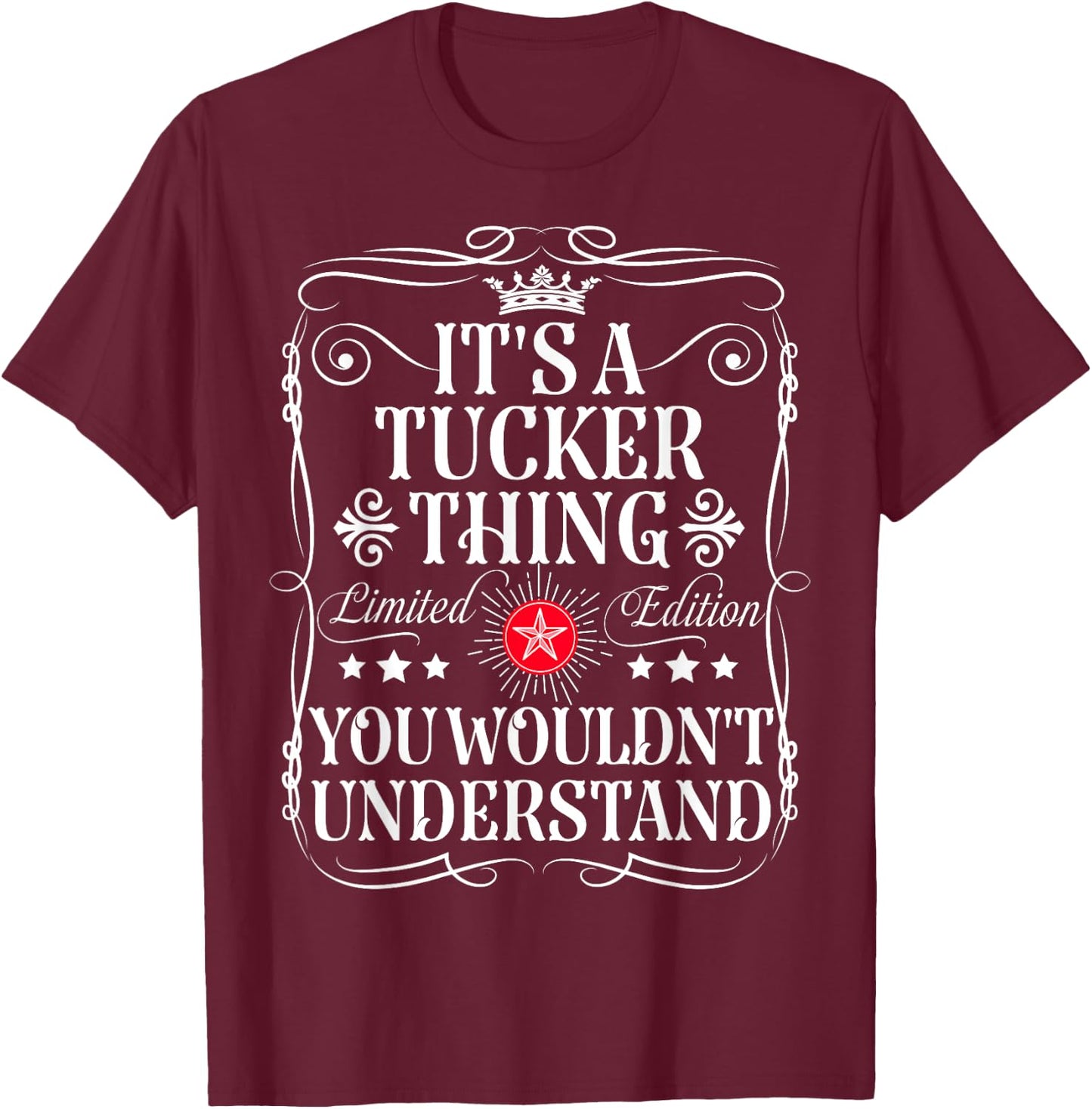 Tucker Name Its A Tucker Thing You Wouldn't Understand T-Shirt - T-Shirt | Maroon