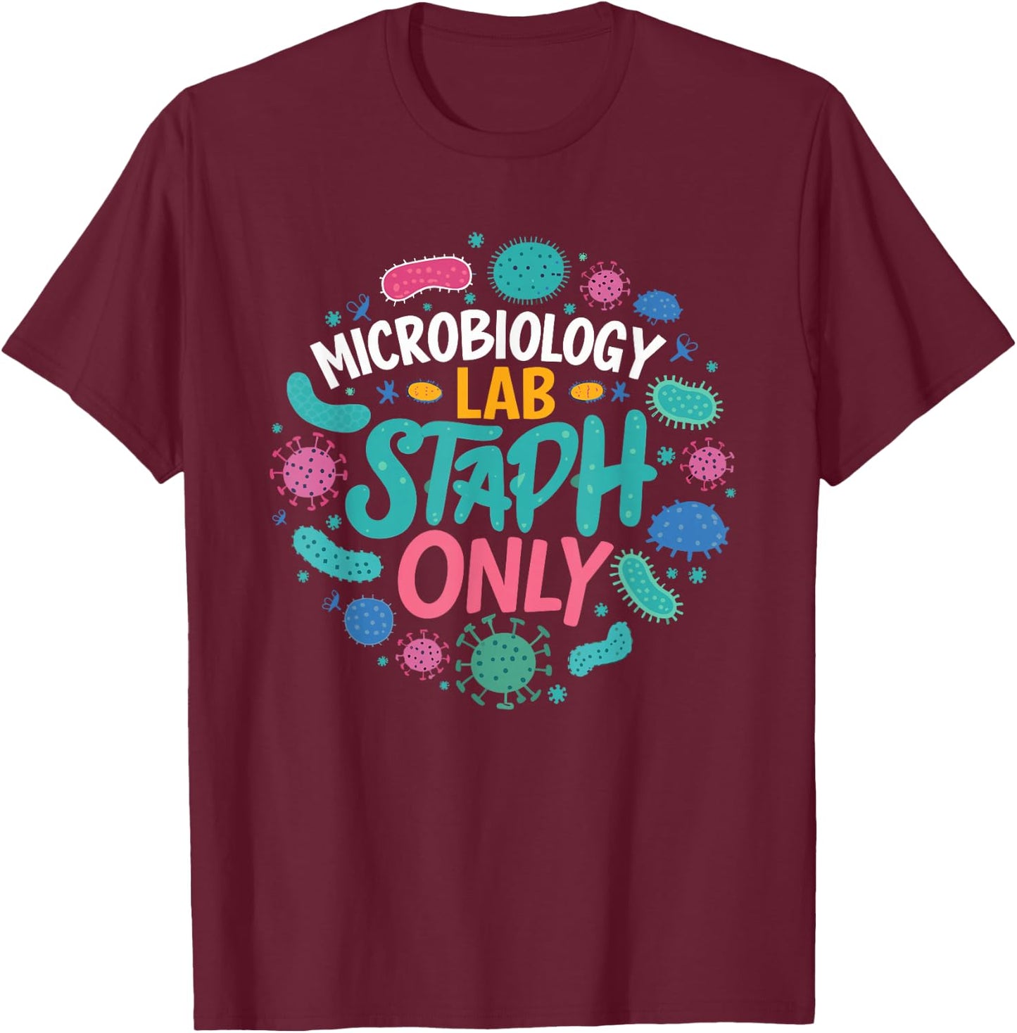 Biologist Microbiologist Microbiology Lab Staph Biology T-Shirt - T-Shirt | Maroon