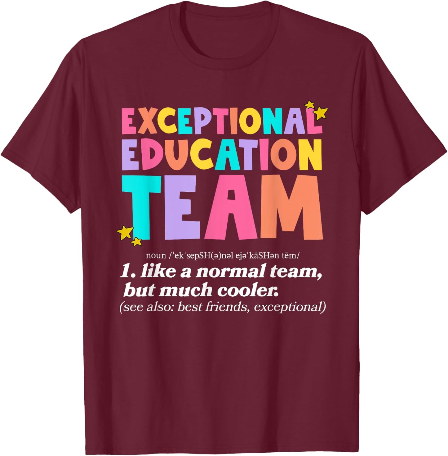 Exceptional Education Team SPED ESE Teacher Definition Quote T-Shirt - T-Shirt | Maroon
