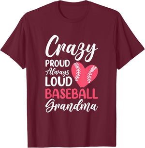 Crazy Proud Always Loud Baseball Grandma T-Shirt - T-Shirt | Maroon