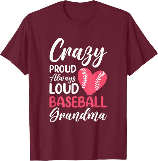 Crazy Proud Always Loud Baseball Grandma T-Shirt - T-Shirt | Maroon