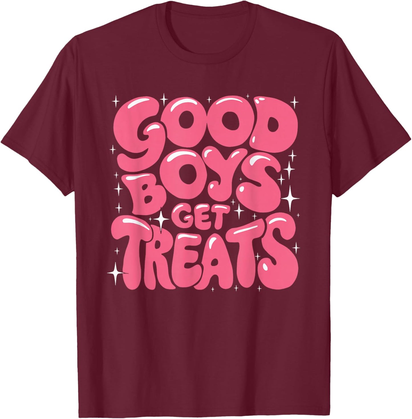 Good Boys Get Treats T-Shirt - T-Shirt | Maroon