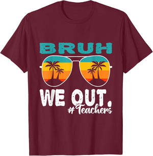 Bruh We Out Happy Last Day Of School Teacher Boy Girl Summer T-Shirt - T-Shirt | Maroon