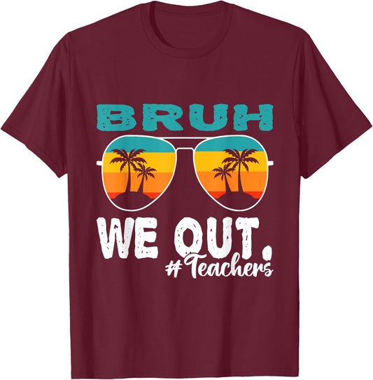 Bruh We Out Happy Last Day Of School Teacher Boy Girl Summer T-Shirt - T-Shirt | Maroon