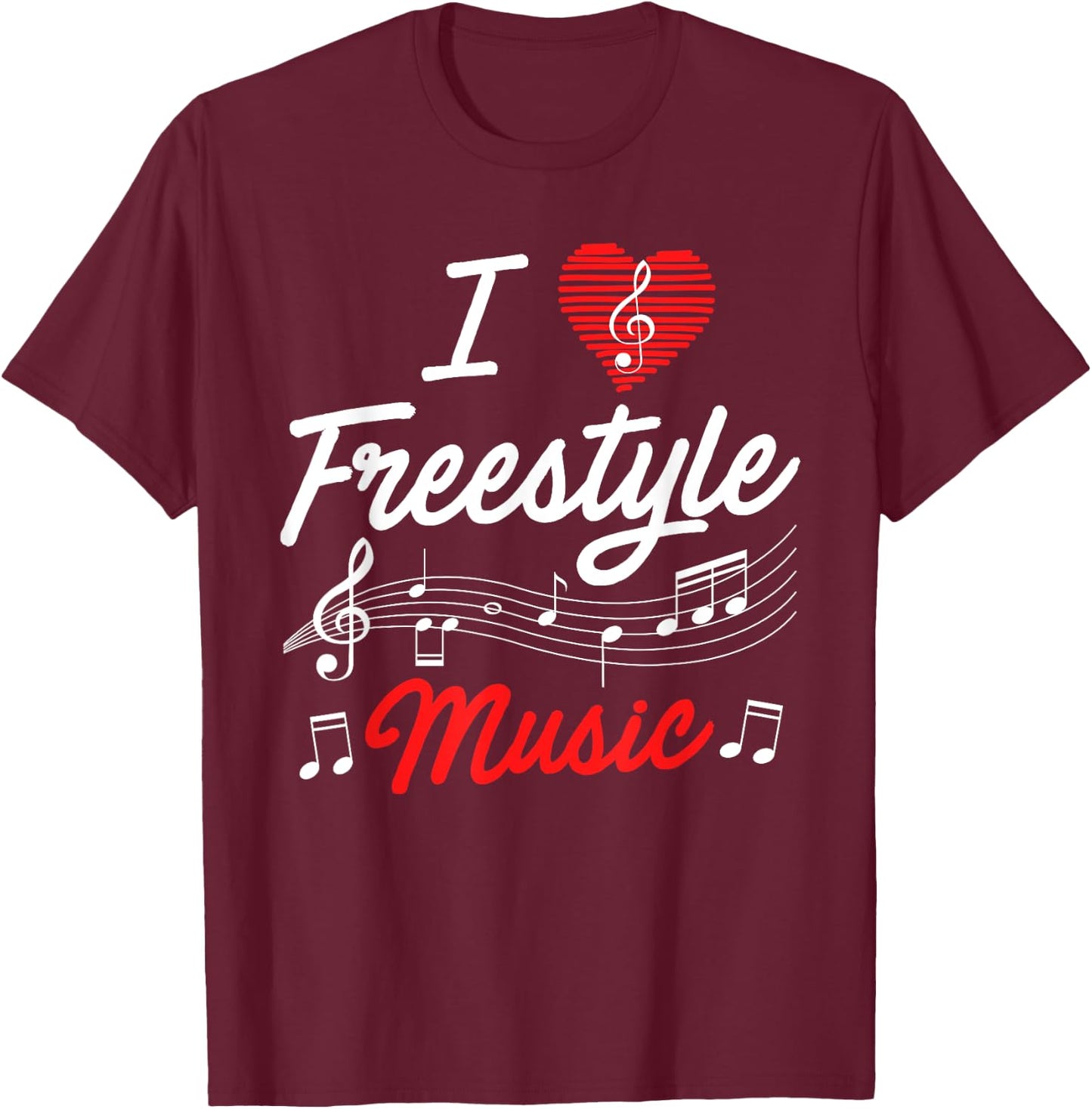 I love freestyle music T-Shirt - T-Shirt | Maroon