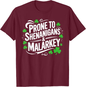 Prone to Shenanigans and Malarkey St Patricks Day Men Women T-Shirt - T-Shirt | Maroon