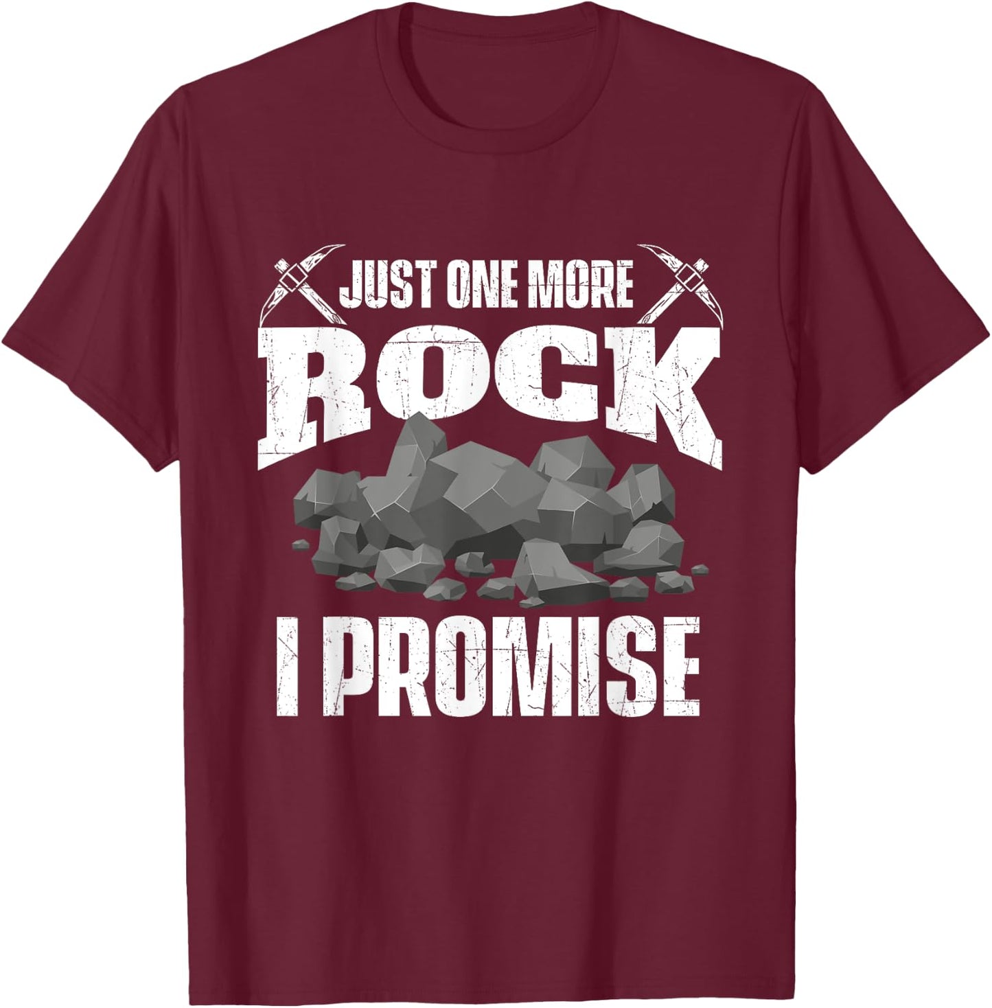 Just One More Rock - Rock Collector Geode Hunter Geology T-Shirt - T-Shirt | Maroon