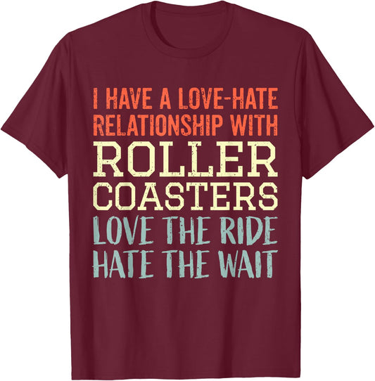 Rollercoaster I Love The Ride Hate The Wait I Roller Coaster T-Shirt - T-Shirt | Maroon