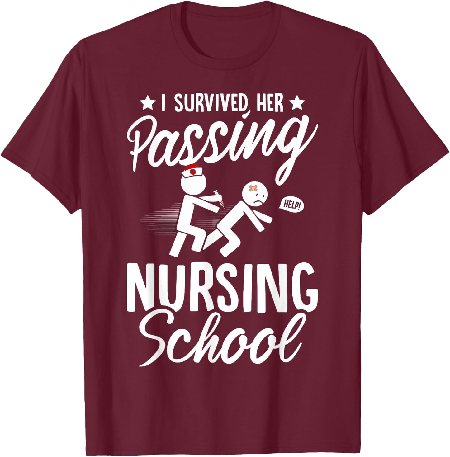Nursing Funny I Survived Her Passing Nursing School T-Shirt - T-Shirt | Maroon