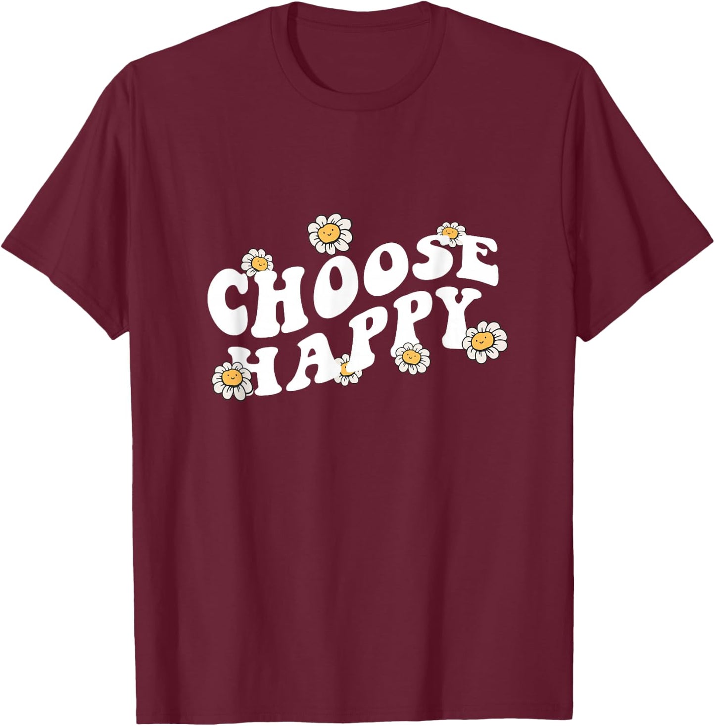Choose Happy Shirt Groovy Happiness Quote Positive Message T-Shirt - T-Shirt | Maroon