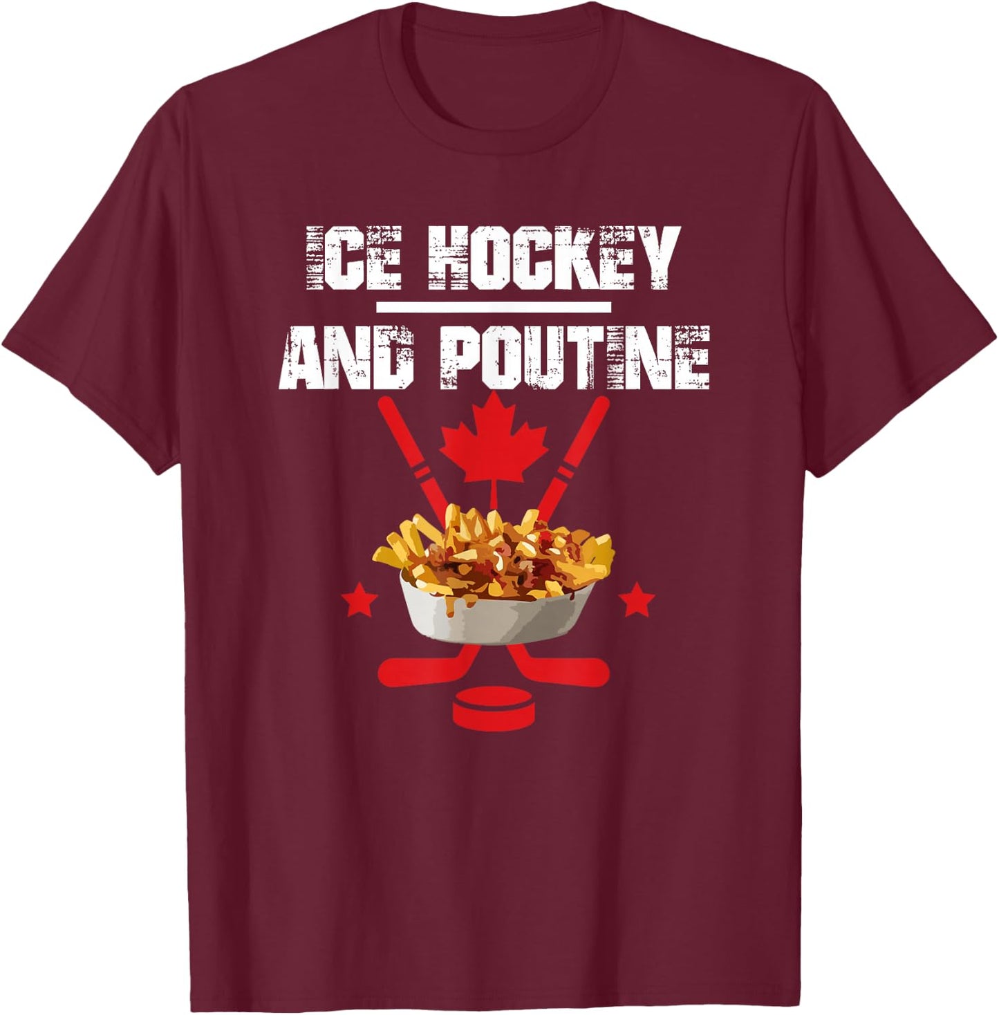 Canadian Ice Hockey and Poutine T-Shirt - T-Shirt | Maroon